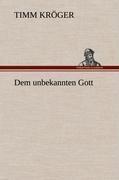 Dem unbekannten Gott