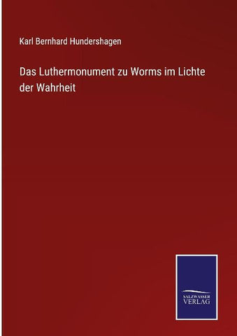 Das Luthermonument zu Worms im Lichte der Wahrheit