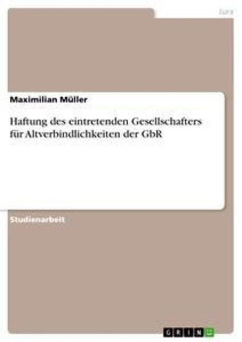 Haftung des eintretenden Gesellschafters für Altverbindlichkeiten der GbR