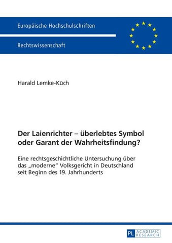 Der Laienrichter – überlebtes Symbol oder Garant der Wahrheitsfindung?