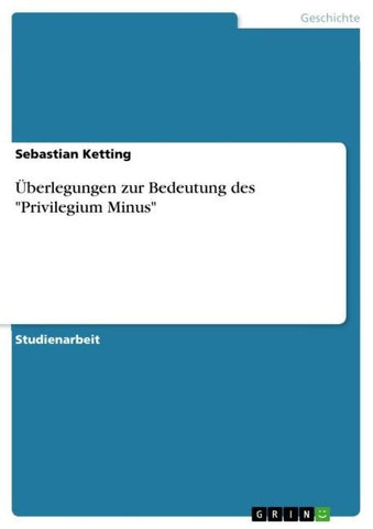 Überlegungen zur Bedeutung des "Privilegium Minus"