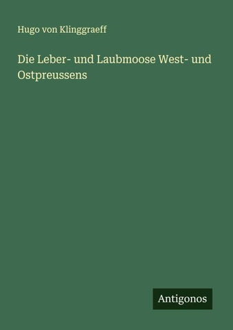 Die Leber- und Laubmoose West- und Ostpreussens