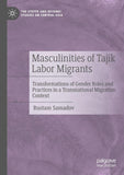 Masculinities of Tajik Labor Migrants