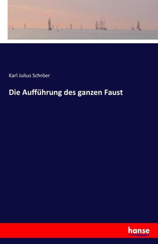 Die Aufführung des ganzen Faust