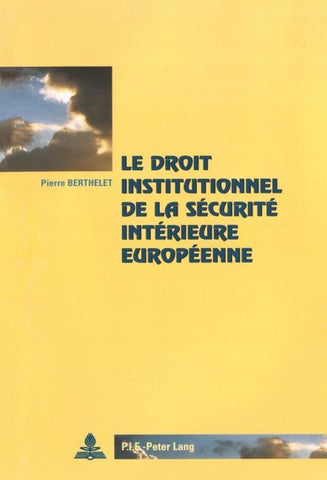 Le droit institutionnel de la sécurité intérieure européenne