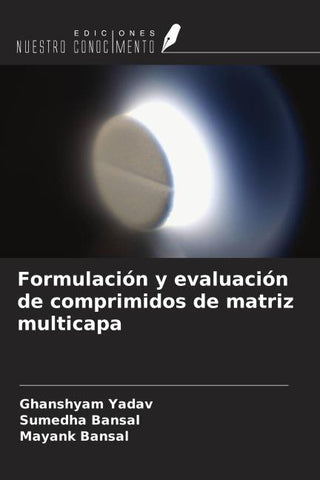 Formulación y evaluación de comprimidos de matriz multicapa