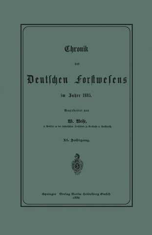 Chronik des Deutschen Forstwesens im Jahre 1885