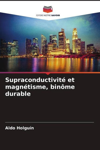 Supraconductivité et magnétisme, binôme durable