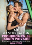 Mi Masturbación Prohibida en el Jardín Privado