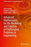 Advanced Mathematics for the Modeling and Solution of Challenging Problems in Engineering