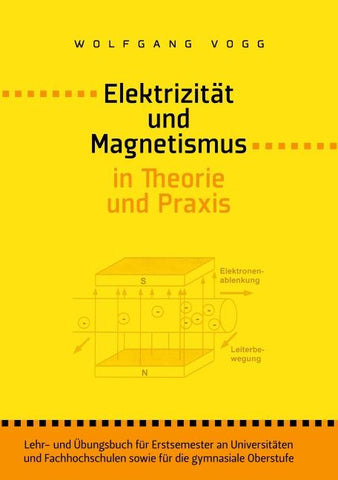 Elektrizität und Magnetismus in Theorie und Praxis
