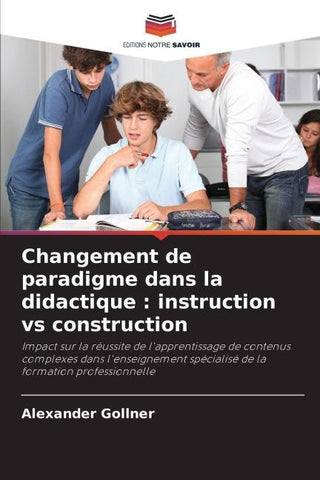 Changement de paradigme dans la didactique : instruction vs construction