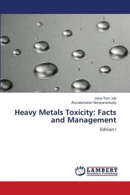 Heavy Metals Toxicity: Facts and Management