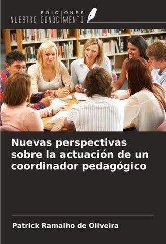 Nuevas perspectivas sobre la actuación de un coordinador pedagógico