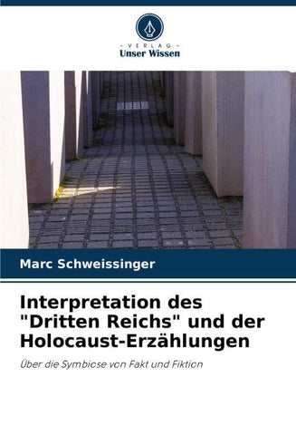 Interpretation des "Dritten Reichs" und der Holocaust-Erzählungen