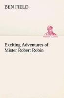 Exciting Adventures of Mister Robert Robin