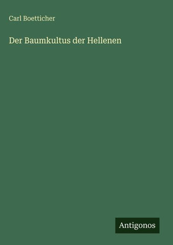 Der Baumkultus der Hellenen