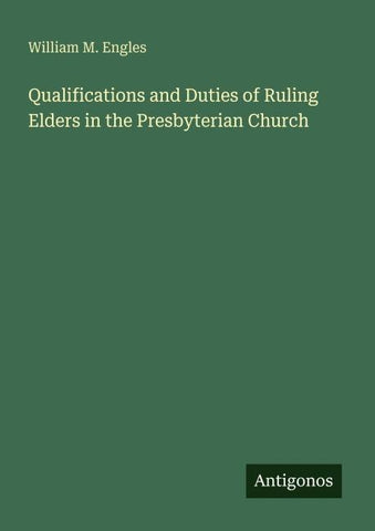 Qualifications and Duties of Ruling Elders in the Presbyterian Church