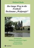 Der lange Weg in die Freiheit! Deckname "Walpurgis"