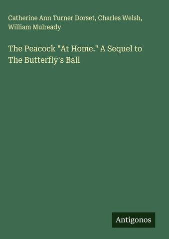 The Peacock "At Home." A Sequel to The Butterfly's Ball