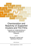 Chemisorption and Reactivity on Supported Clusters and Thin Films: