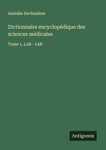 Dictionnaire encyclopédique des sciences médicales