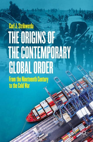 The Origins of the Contemporary Global Order