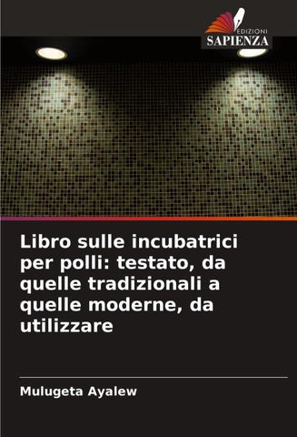 Libro sulle incubatrici per polli: testato, da quelle tradizionali a quelle moderne, da utilizzare