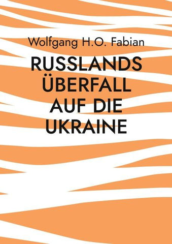 Russlands Überfall auf die Ukraine