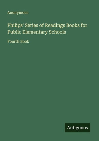 Philips' Series of Readings Books for Public Elementary Schools