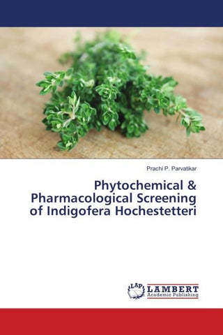 Phytochemical & Pharmacological Screening of Indigofera Hochestetteri