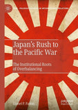 Japan’s Rush to the Pacific War