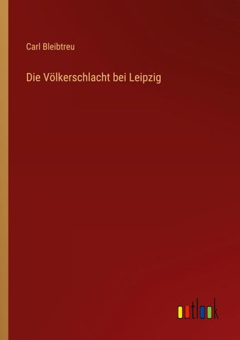 Die Völkerschlacht bei Leipzig