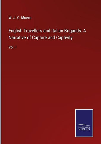 English Travellers and Italian Brigands: A Narrative of Capture and Captivity