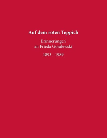 Auf dem roten Teppich - Erinnerungen an Frieda Goralewski