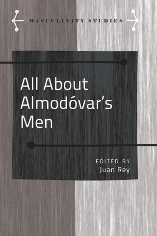 All About Almodóvar’s Men
