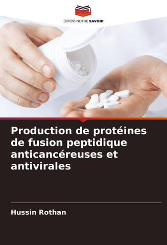 Production de protéines de fusion peptidique anticancéreuses et antivirales