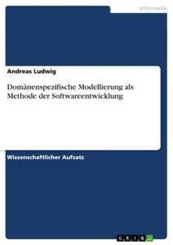 Domänenspezifische Modellierung als Methode der Softwareentwicklung