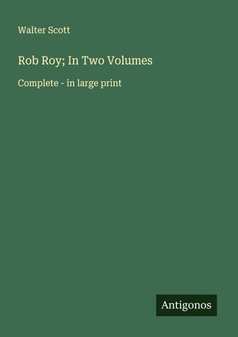 Rob Roy; In Two Volumes