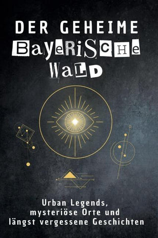 Der geheime Bayerischer Wald