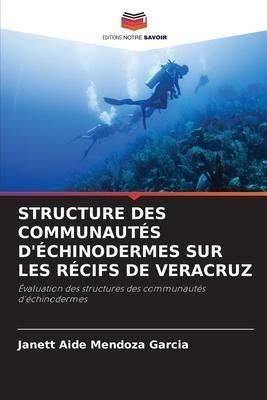 STRUCTURE DES COMMUNAUTÉS D'ÉCHINODERMES SUR LES RÉCIFS DE VERACRUZ