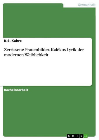 Zerrissene Frauenbilder. Kalékos Lyrik der modernen Weiblichkeit
