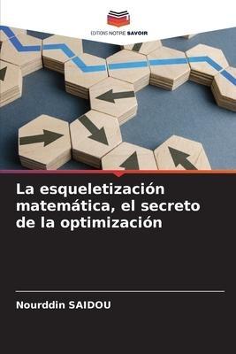 La esqueletización matemática, el secreto de la optimización