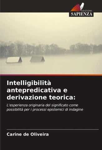 Intelligibilità antepredicativa e derivazione teorica: