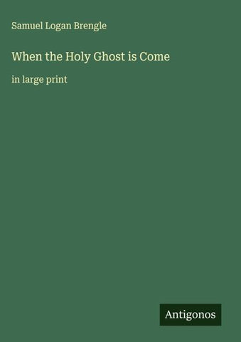 When the Holy Ghost is Come