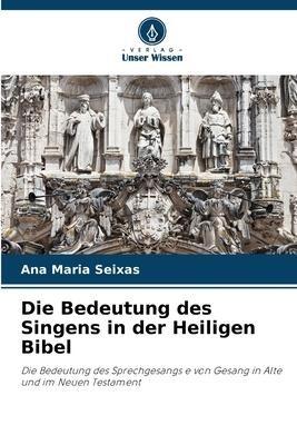 Die Bedeutung des Singens in der Heiligen Bibel