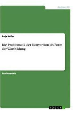 Die Problematik der Konversion als Form der Wortbildung