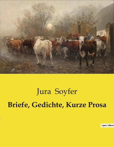 Briefe, Gedichte, Kurze Prosa