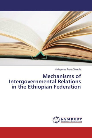 Mechanisms of Intergovernmental Relations in the Ethiopian Federation
