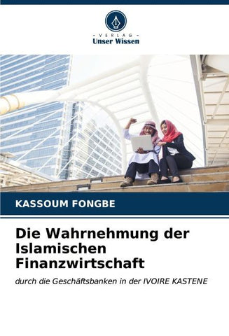 Die Wahrnehmung der Islamischen Finanzwirtschaft